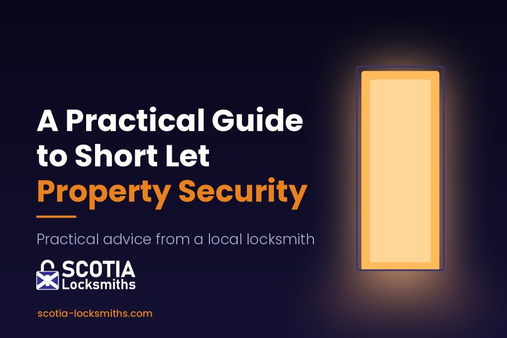A Practical Guide To Short Let Property Security — Scotia Locksmiths