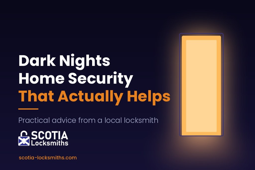 Dark nights home security — Scotia Locksmiths