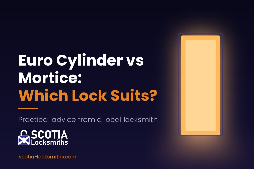 Euro Cylinder Vs Mortice Which Lock Suits — Scotia Locksmiths